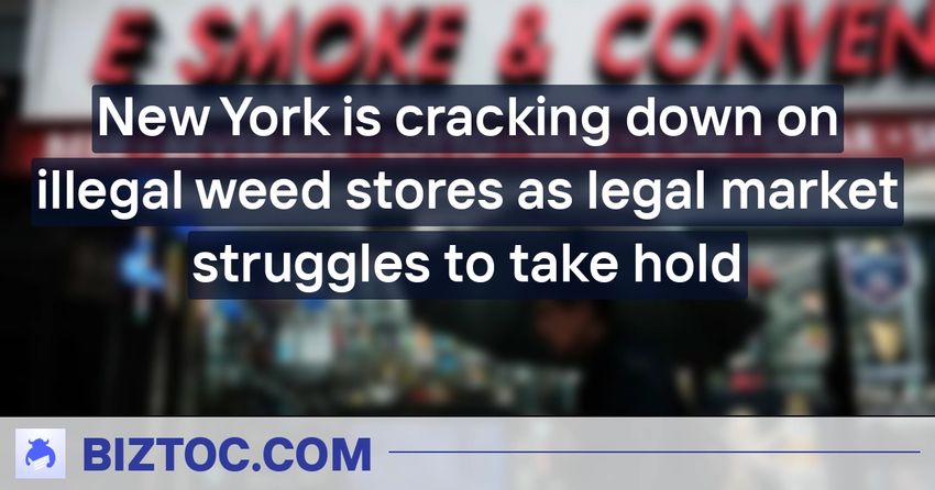  New York is cracking down on illegal weed stores as legal market struggles to take hold
