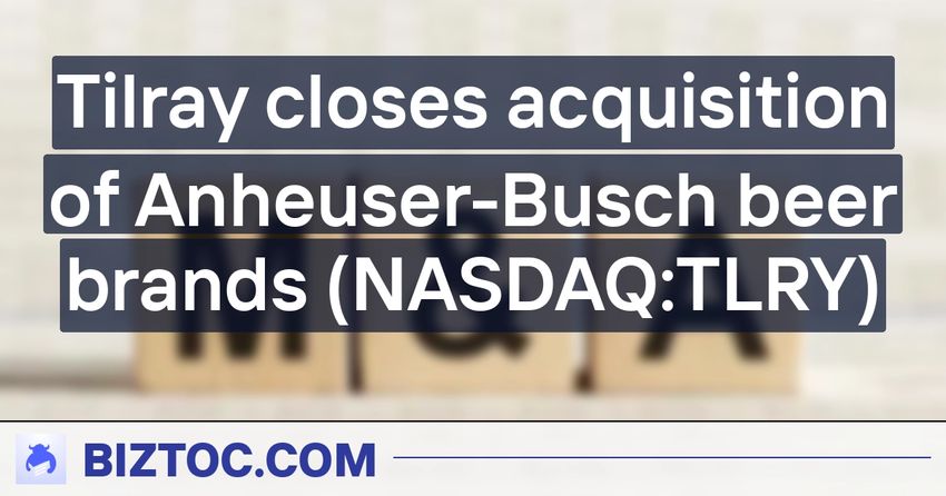 Tilray closes acquisition of Anheuser-Busch beer brands (NASDAQ:TLRY)