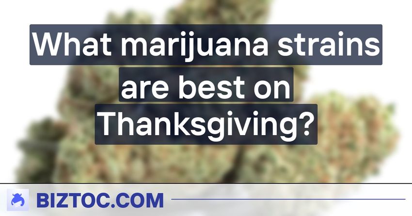  What marijuana strains are best on Thanksgiving?
