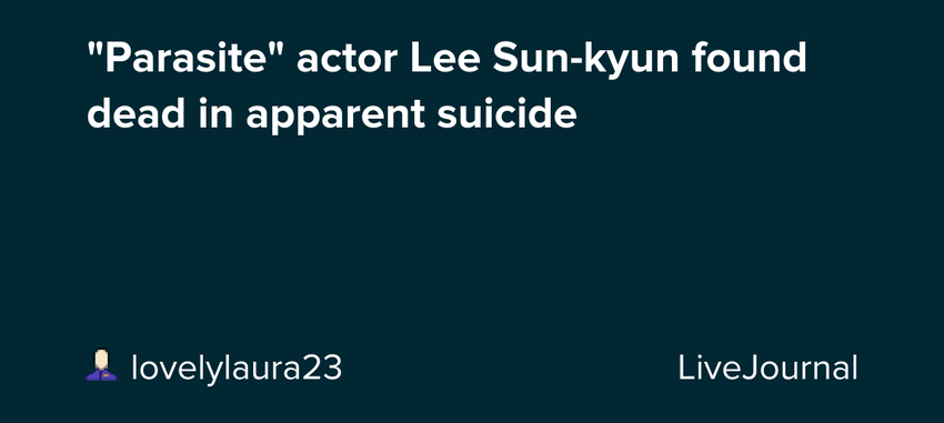  “Parasite” actor Lee Sun-kyun found dead in apparent suicide