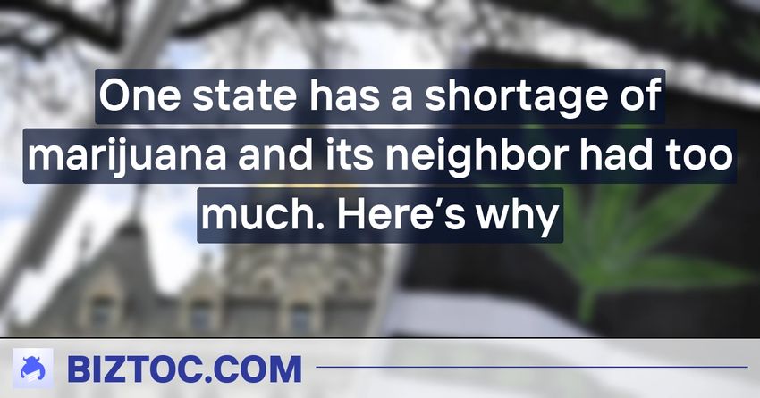  One state has a shortage of marijuana and its neighbor had too much. Here’s why