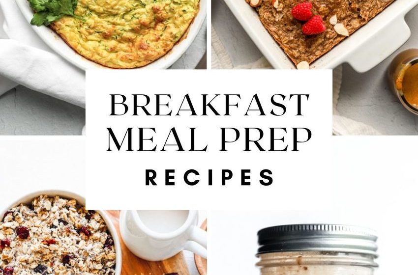  Breakfast Meal Prep Recipes