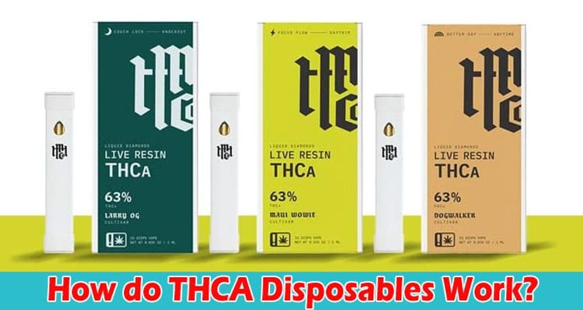  How do THCA Disposables Work?