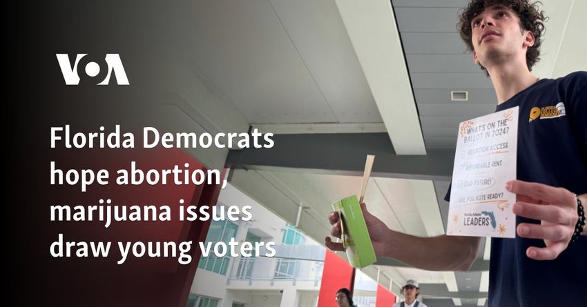  Florida Democrats hope abortion, marijuana issues draw young voters