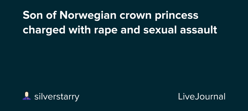  Son of Norwegian crown princess charged with rape and sexual assault