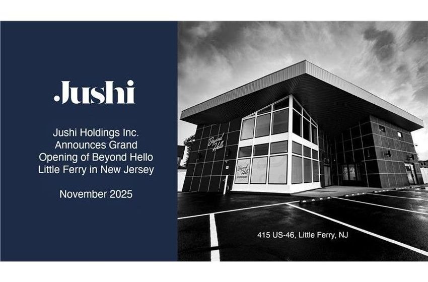  Jushi Holdings Inc. Announces Grand Opening of Beyond Hello™ Little Ferry in New Jersey
