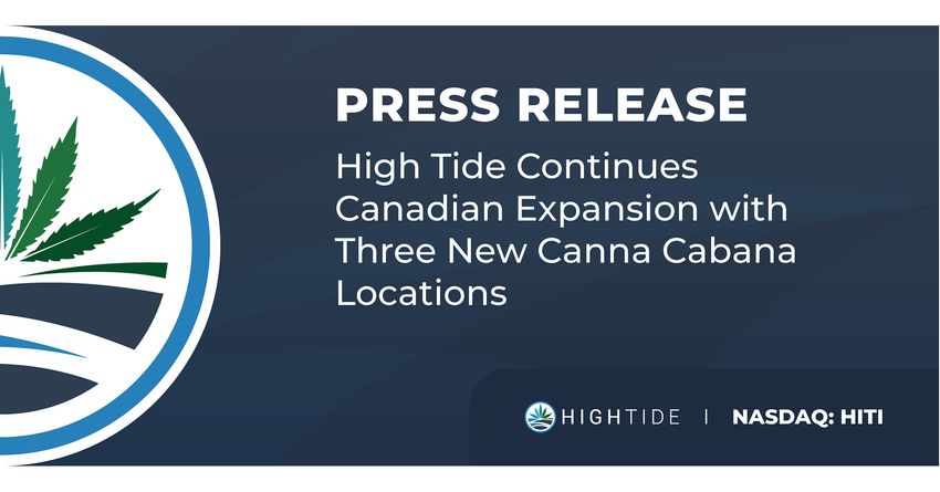  High Tide Continues Canadian Expansion with Three New Canna Cabana Locations